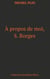 A propos de moi, S. Borges