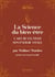 La science du bien-être – L'art de cultiver son énergie vitale (La Loi d'Attraction)