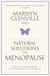 Natural Solutions to Menopause - How to stay healthy before, during and beyond the menopause