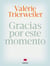 Gracias por este momento