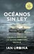 Oceanos sin ley - Viajes através de la última frontera salvaje