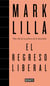 El regreso liberal - Más allá de la política de la identidad