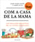 Com a casa de la mama - Les millors receptes de la cuina casolana