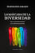 La máscara de la diversidad - De la clandestinidad a la sobreexposición