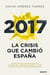 2017 - La crisis que cambió España