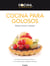 Cocina para golosos - Masas dulces y saladas