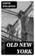 Old New York - Tales of The Big Apple: False Dawn, The Old Maid, The Spark & New Year's Day