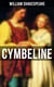 CYMBELINE - Including The Classic Biography: The Life of William Shakespeare