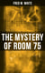 The Mystery of Room 75 - Crime Thriller