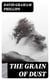 The Grain of Dust - A Novel
