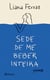 Sede de me beber inteira - Poemas