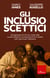 Gli inclusio scettici - Gli argomenti di chi non crede nella scuola inclusiva e le proposte di chi si sbatte tutti i giorni per realizzarla