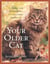 Your Older Cat - A Complete Guide to Nutrition, Natural Health Remedies, and Veterinary Care