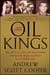 The Oil Kings - How the U.S., Iran, and Saudi Arabia Changed the Balance of Power in the Middle East