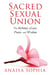 Sacred Sexual Union - The Alchemy of Love, Power, and Wisdom