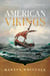 American Vikings - How the Norse Sailed into the Lands and Imaginations of America