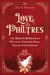 Love Philtres - The Magicis Materiae of Witches, Cunning Folk, Druids, and Conjurors