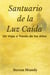 Santuario de la Luz Caída, Un viaje a través de los años