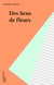 Des liens de fleurs