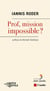 Prof, mission impossible?