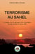 Terrorisme au Sahel - Le dialogue avec les djihadistes comme paradigme de sortie durable de crise au Mali