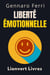 Liberté Émotionnelle - Collection Intelligence Émotionnelle, #11