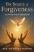 The Beauty of Forgiveness: A Path to Freedom