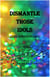 Dismantle Those Idols (Idolatry Exposed) - 2nd Edition