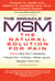 The Miracle of MSM - The Natural Solution for Pain