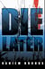 Die Later - Bezel Brothers, #3