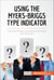 Using the Myers-Briggs Type Indicator - How knowing your personality type can help you