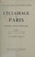 L'éclairage de Paris à l'époque révolutionnaire - Thèse pour le Doctorat d'université présentée à la faculté des lettres