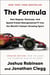 The Formula - How Rogues, Geniuses, and Speed Freaks Reengineered F1 into the World's Fastest-Growing Sport