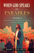 When God Speaks  in Parables: Understanding Jesus’ Parables on Stewardship, Humility, and Prayer - When God Speaks in Parables (Understanding the Powerful Stories Jesus Told), #2