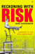 Reckoning with Risk - Learning to Live with Uncertainty