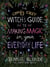 The Comfy Cozy Witch’s Guide to Making Magic in Your Everyday Life