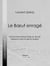 Le Boeuf enragé - Pantomime-arlequinade en douze tableaux dans le genre anglais