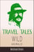 Travel Tales: Wild Animals - True Travel Tales