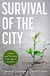Survival of the City - Living and Thriving in an Age of Isolation