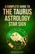 Taurus: A Complete Guide To The Taurus Astrology Star Sign