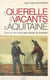 La querelle des vacants en Aquitaine - Pour en finir avec sept siècles de féodalité