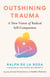 Outshining Trauma - A New Vision of Radical Self-Compassion Integrating Internal Family Systems and Buddhist Meditation
