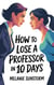 How To Lose a Professor in 10 Days