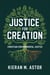 Justice for Creation: Christian Environmental Justice