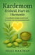 Kardemom – Frisheid, Hart en Harmonie - Gezonde Voeding & Kruiden – Lichaam & Ziel, #1
