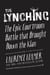 The Lynching - The Epic Courtroom Battle That Brought Down the Klan