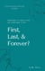 First, Last, & Forever?