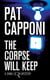 The Corpse Will Keep - A Dana Leoni Mystery