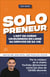 Solopreneur - L’art de créer un business en ligne au service de sa vie