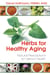 Herbs for Healthy Aging - Natural Prescriptions for Vibrant Health